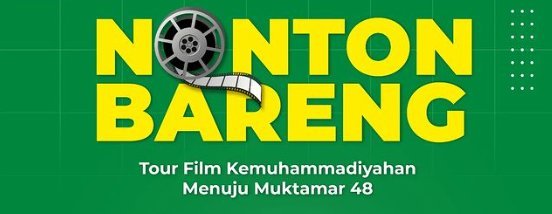 Kumpulan Film Bernafaskan Muhammadiyah yang Bakal Ditayangkan UMJ Cinema